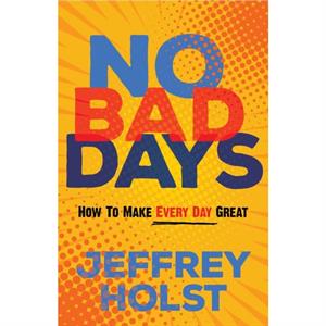 No Bad Days by Jeffrey Holst