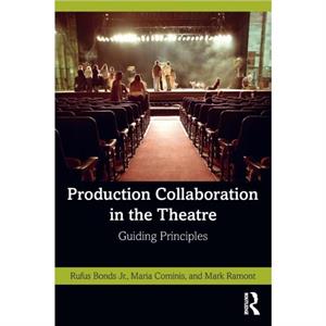 Production Collaboration in the Theatre by Maria CominisMark RamontRufus Bonds Jr.