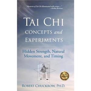 Tai Chi Concepts and Experiments by Robert Chuckrow