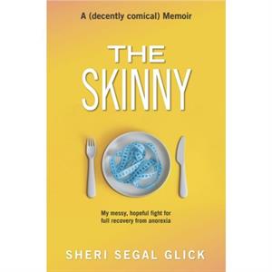 The Skinny by Sheri Segal Glick