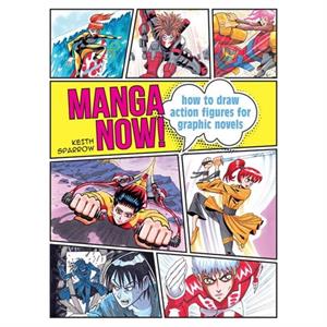 Manga Now by Keith Sparrow