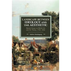 Landscape Between Ideology And The Aesthetic by Andrew Hemingway