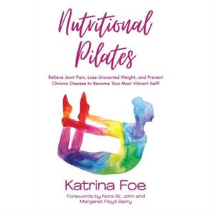Nutritional Pilates by Katrina Foe