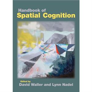 Handbook of Spatial Cognition by Lynn Nadel David Walter