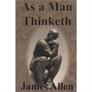As a Man Thinketh by James La Trobe University Victoria Allen