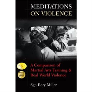 Meditations on Violence by Sergeant Rory Miller