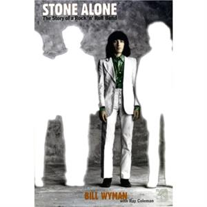 Stone Alone by Bill Wyman