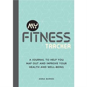 My Fitness Tracker by Anna Barnes