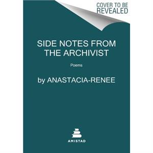 Side Notes from the Archivist by AnastaciaRenee