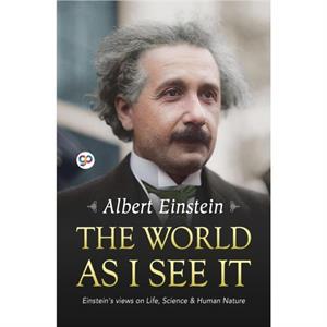 The World as I See it by Albert Einstein