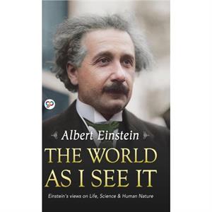 The World as I See It by Albert Einstein