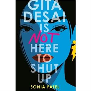 Gita Desai Is Not Here to Shut Up by Sonia Patel