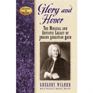 Glory and Honor by Gregory Wilbur