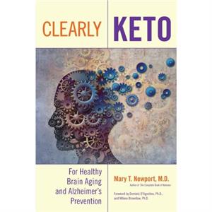 Clearly Keto by Mary T. Newport