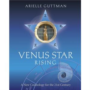 Venus Star Rising by Arielle Guttman
