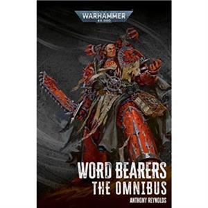 Word Bearers The Omnibus by Anthony Reynolds
