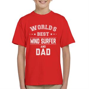Worlds Best Wind Surfer And Dad Kid's T-Shirt