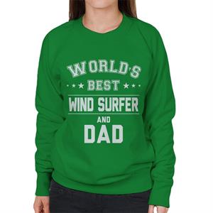 Worlds Best Wind Surfer And Dad Women's Sweatshirt