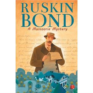 A MUSSOORIE MYSTERY by Edited by Ruskin Bond