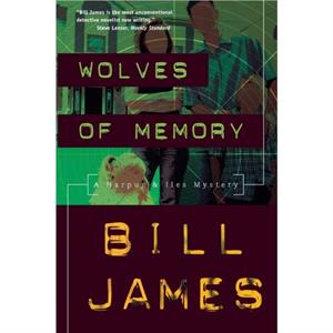 Wolves of Memory by James Bill