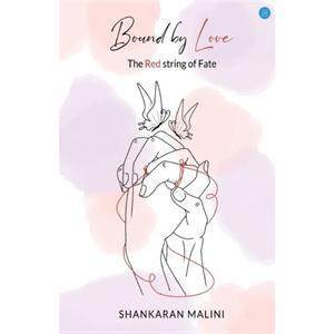 Bound by Love by Shankaran Malini