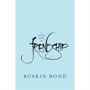 A Little Book of Friendship by Bond & Ruskin