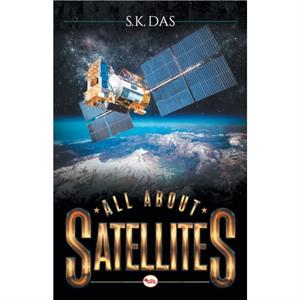 All about Satellites by Das & S K
