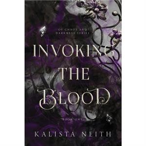 Invoking the Blood by Kalista Neith