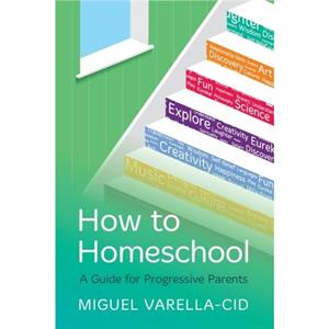 How to Homeschool by Miguel VarellaCid