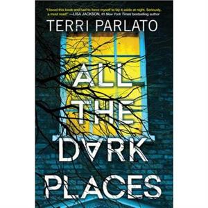 All the Dark Places by Terri Parlato