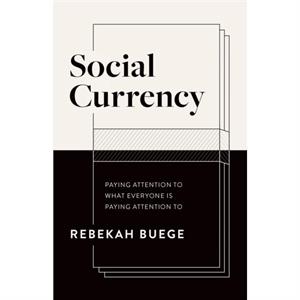 Social Currency by Rebekah Buege