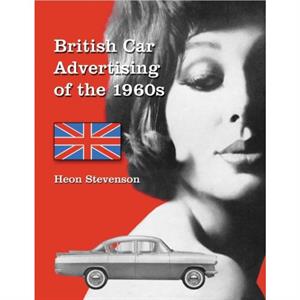 British Car Advertising of the 1960s by Heon Stevenson