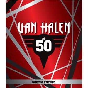 Van Halen at 50 by Martin Popoff