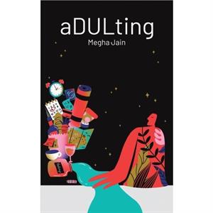 Adulting by Megha Jain