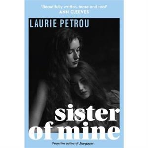 Sister Of Mine by Laurie Petrou