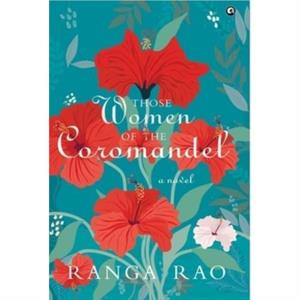 THOSE WOMEN OF THE  COROMANDEL by Ranga Rao