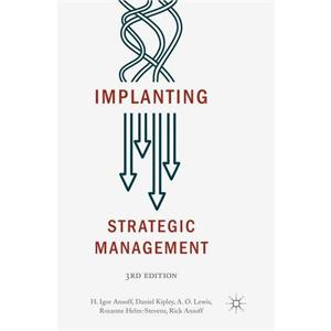 Implanting Strategic Management by H. Igor AnsoffDaniel KipleyA.O. LewisRoxanne HelmStevensRick Ansoff
