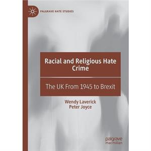 Racial and Religious Hate Crime by Wendy LaverickPeter Joyce