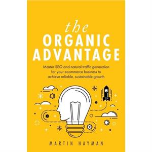 The Organic Advantage by Martin Hayman