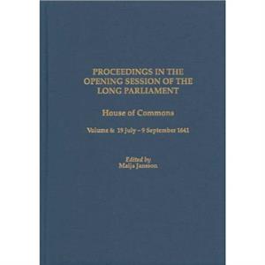 Proceedings in the Opening Session of the Long Parliament by Maija Jansson