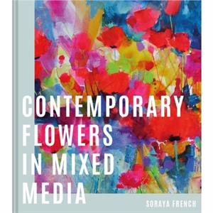 Contemporary Flowers in Mixed Media by Soraya French