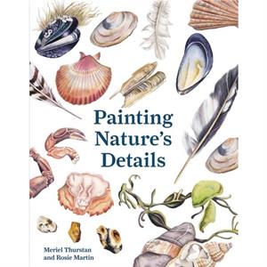 Painting Natures Details by Rosie Martin