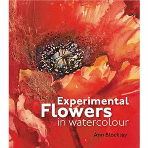 Experimental Flowers in Watercolour by Ann Blockley