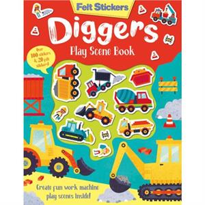Felt Stickers Diggers Play Scene Book by Kit Elliot