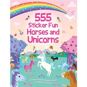 555 Sticker Fun  Horses and Unicorns Activity Book by Oakley Graham