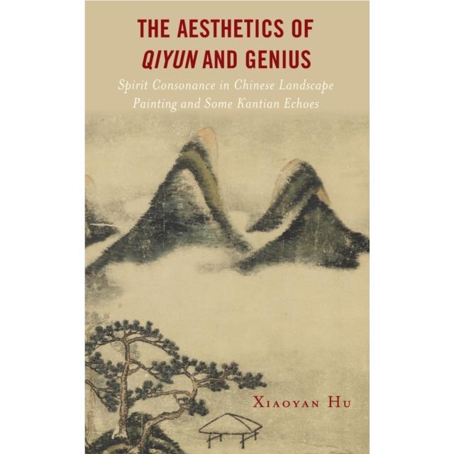 The Aesthetics of Qiyun and Genius by Xiaoyan Hu
