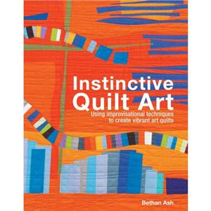 Instinctive Quilt Art by Bethan Ash