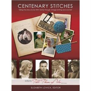 Centenary Stitches by Edited by Elizabeth Lovick Designed by Judith Brodnicki