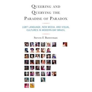 Queering and Querying the Paradise of Paradox by Steven F. Butterman