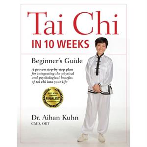 Tai Chi In 10 Weeks by Aihan Kuhn